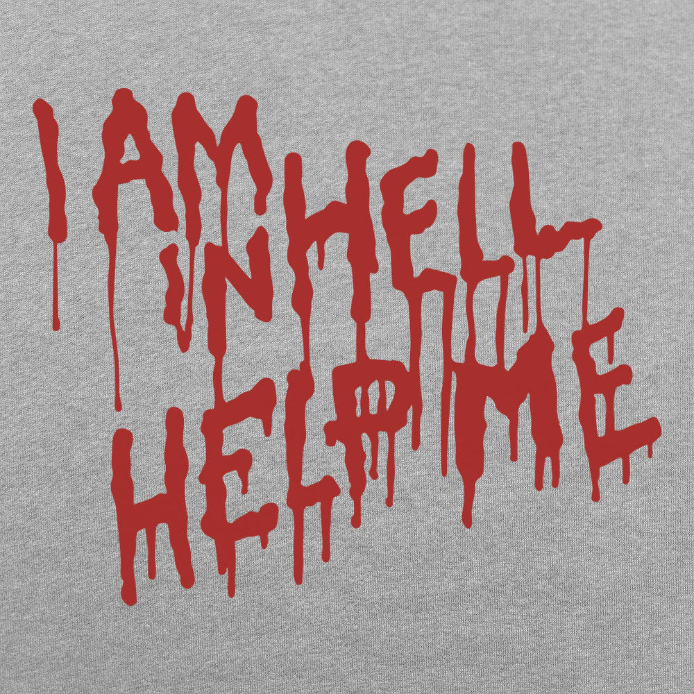 I Am In Hell - 6DollarShirts