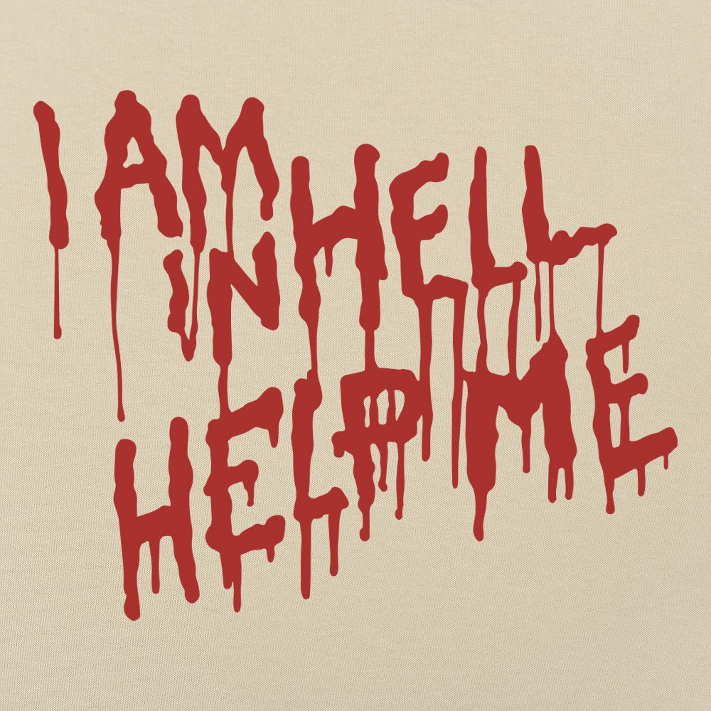 I Am In Hell - 6DollarShirts