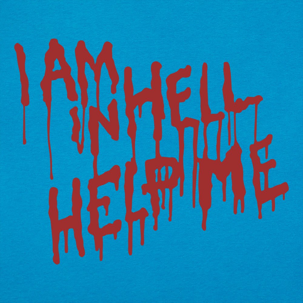 I Am In Hell - 6DollarShirts