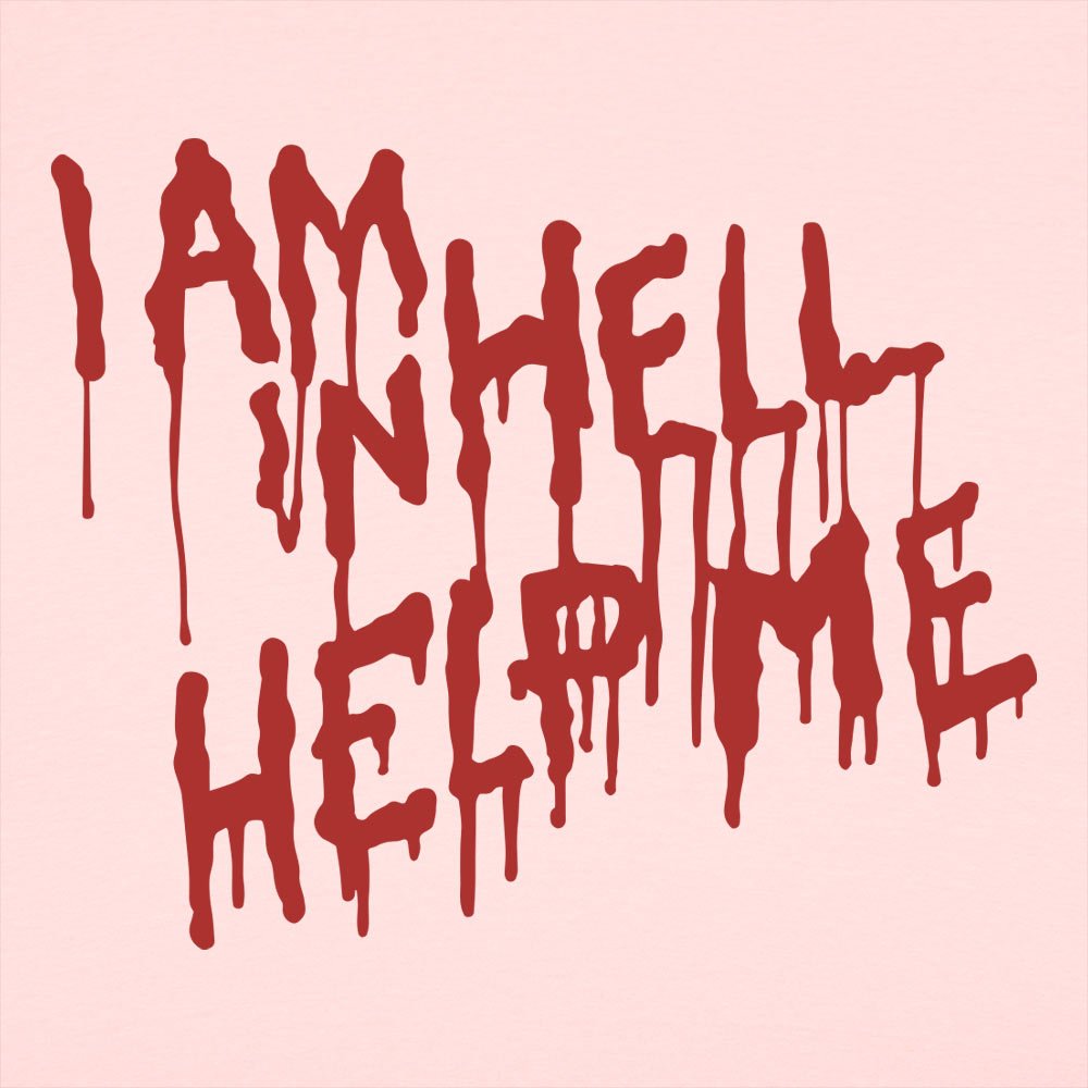 I Am In Hell - 6DollarShirts