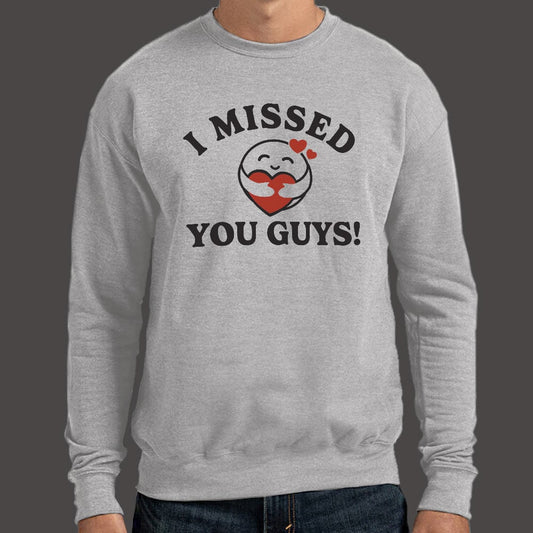 I Missed You Guys! - 6DollarShirts