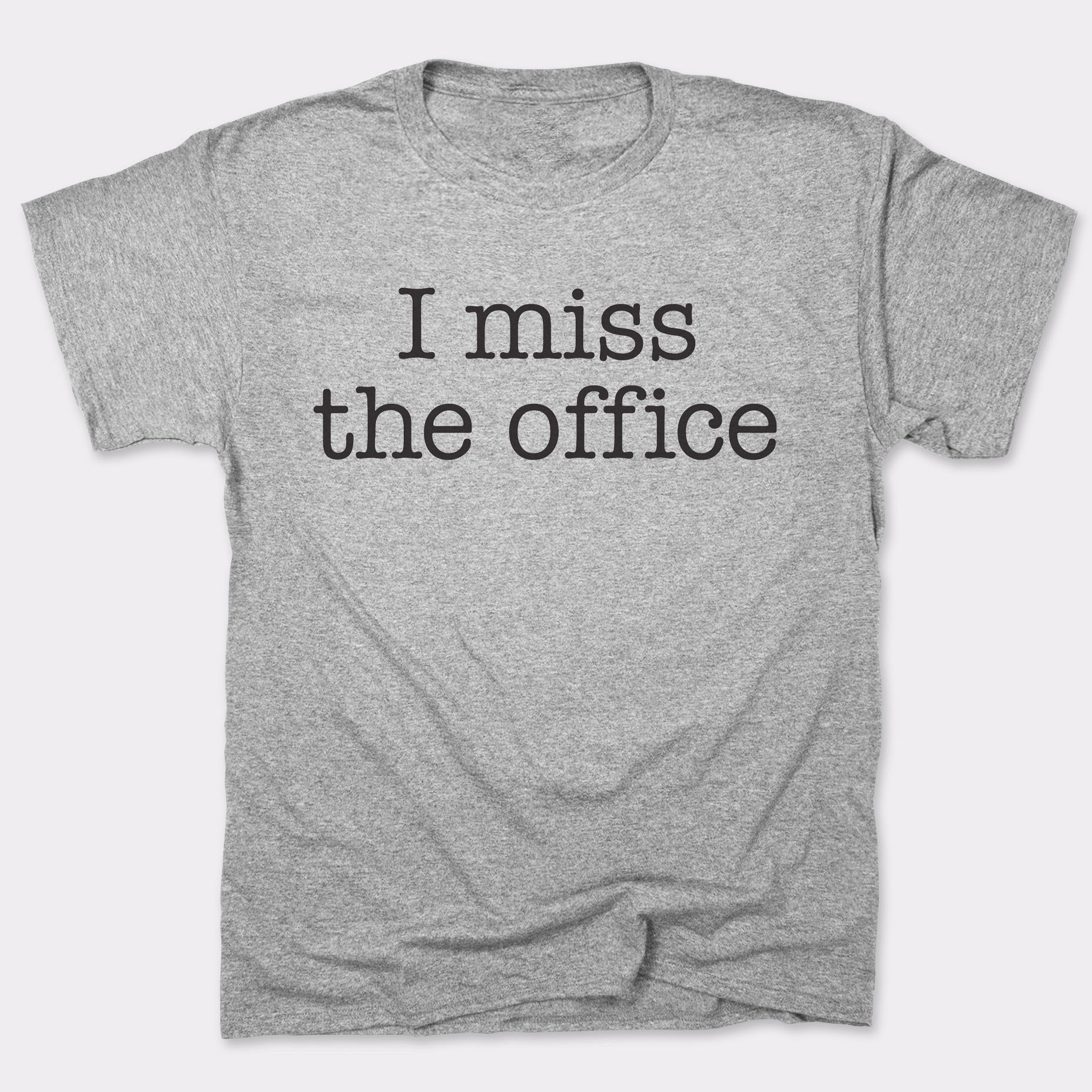 I Miss The Office - 6DollarShirts