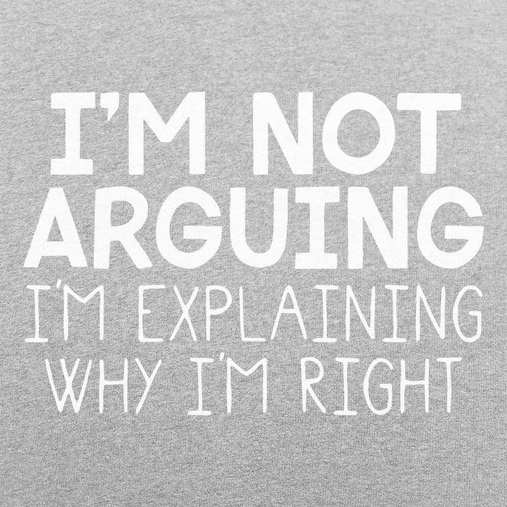 I'm Not Arguing - 6DollarShirts