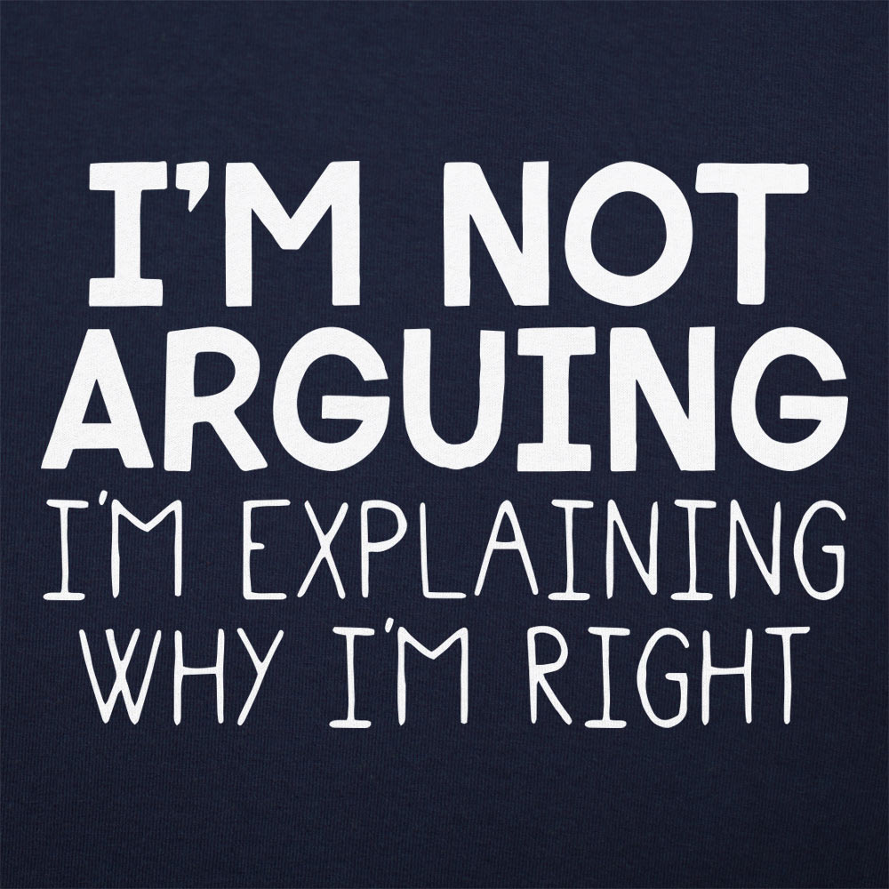 I'm Not Arguing - 6DollarShirts
