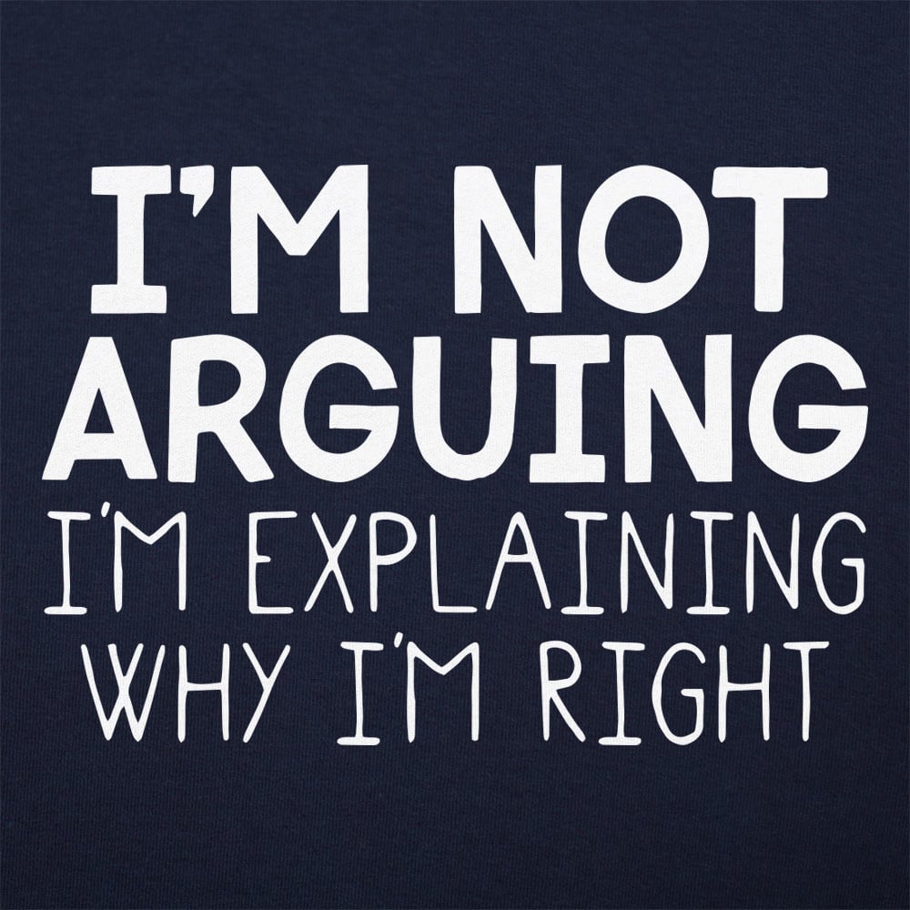 I'm Not Arguing - 6DollarShirts