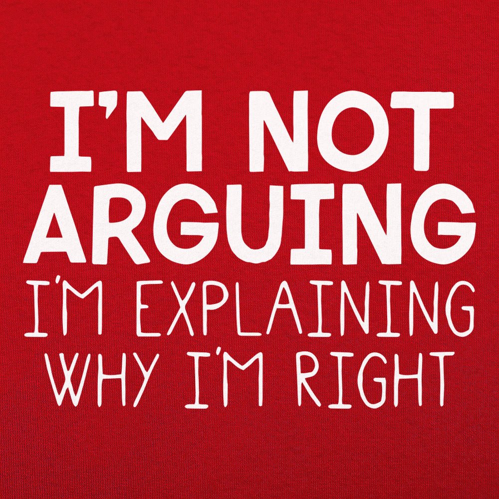 I'm Not Arguing - 6DollarShirts