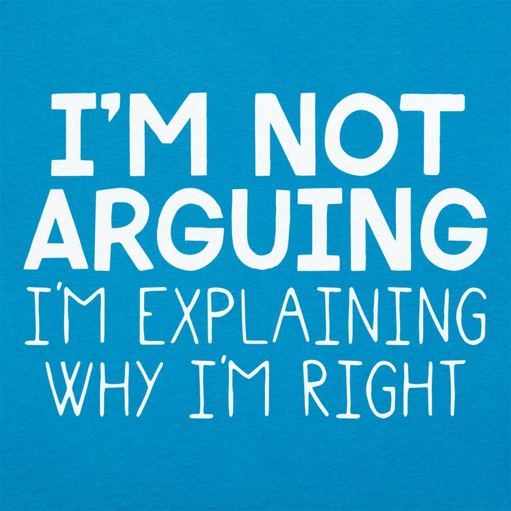 I'm Not Arguing - 6DollarShirts