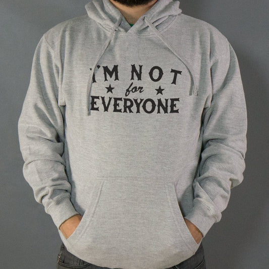 I'm Not For Everyone - 6DollarShirts