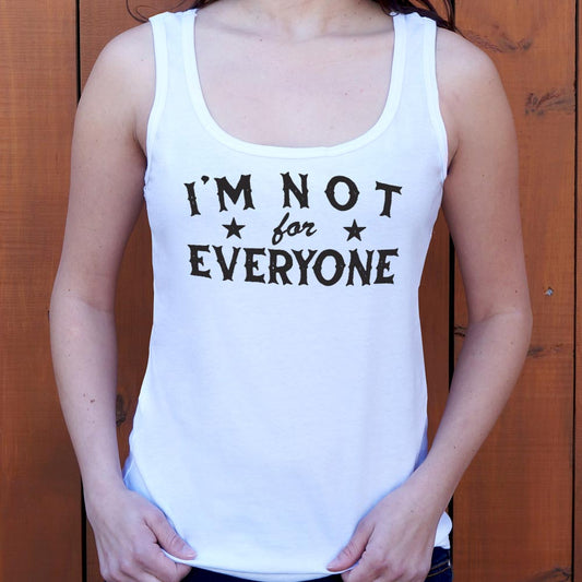 I'm Not For Everyone - 6DollarShirts