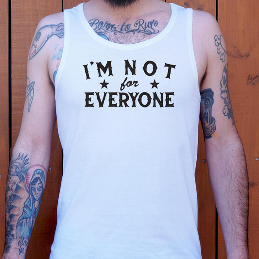 I'm Not For Everyone - 6DollarShirts
