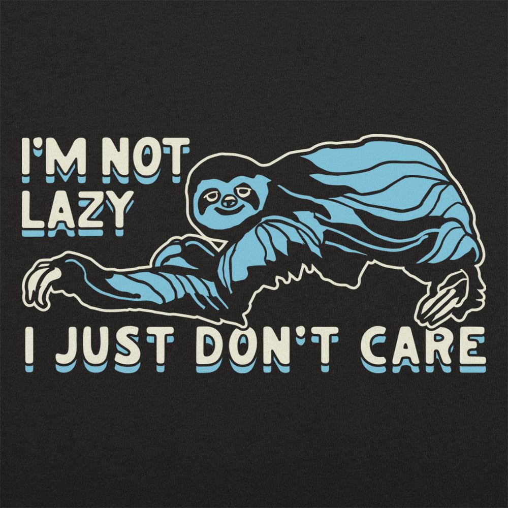 I'm Not Lazy - 6DollarShirts