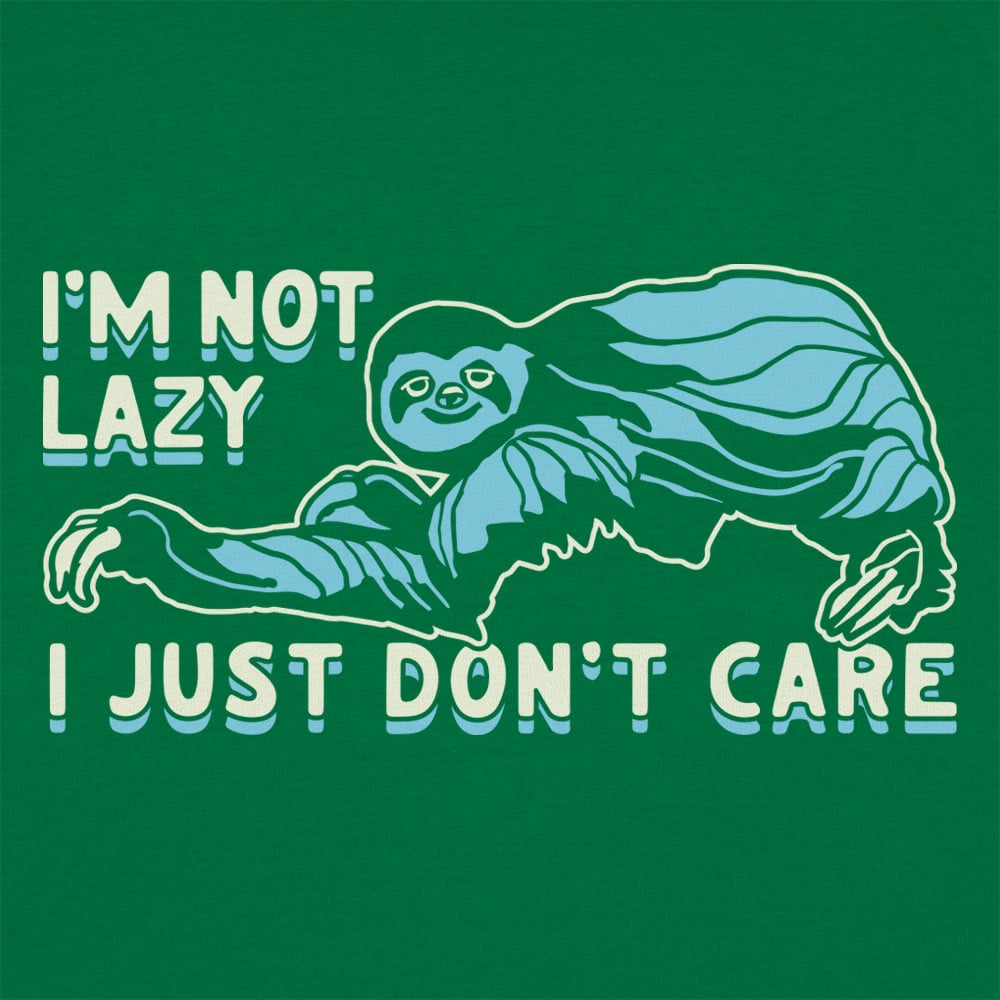 I'm Not Lazy - 6DollarShirts
