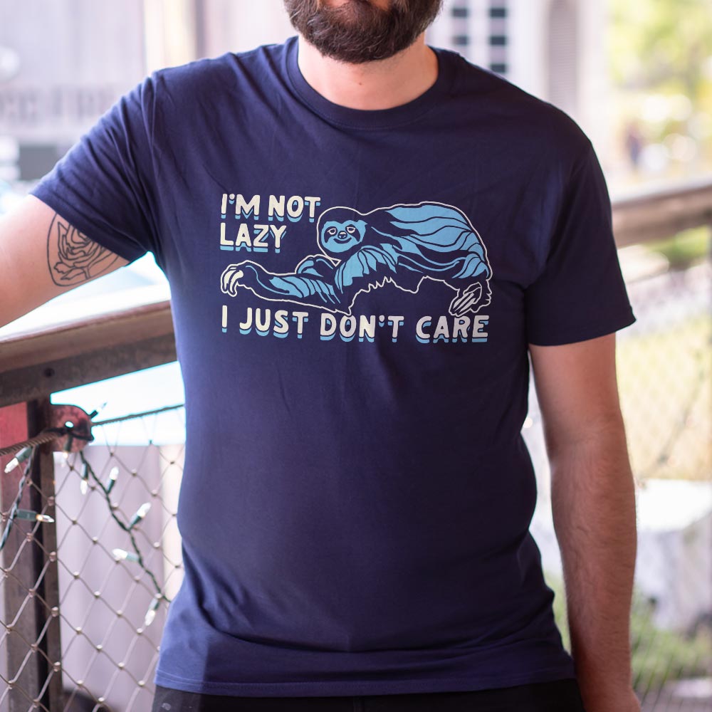 I'm Not Lazy - 6DollarShirts