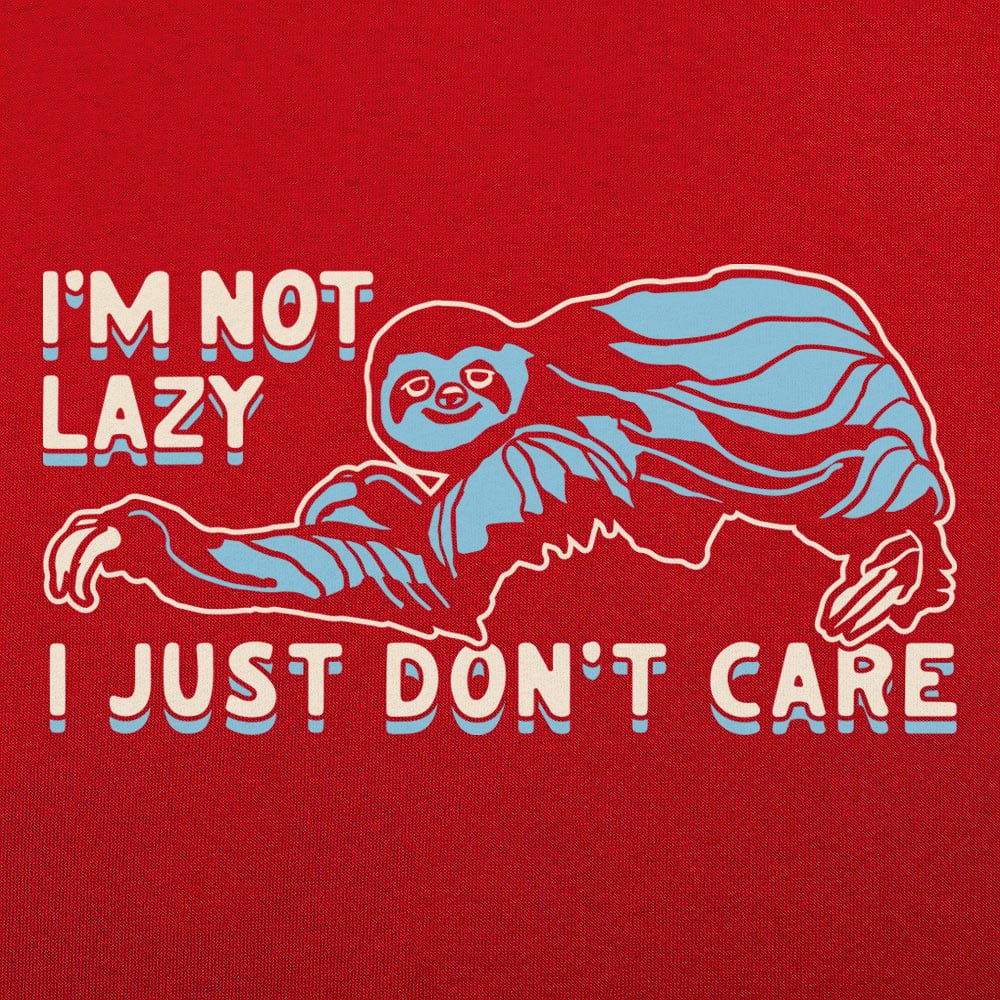 I'm Not Lazy - 6DollarShirts