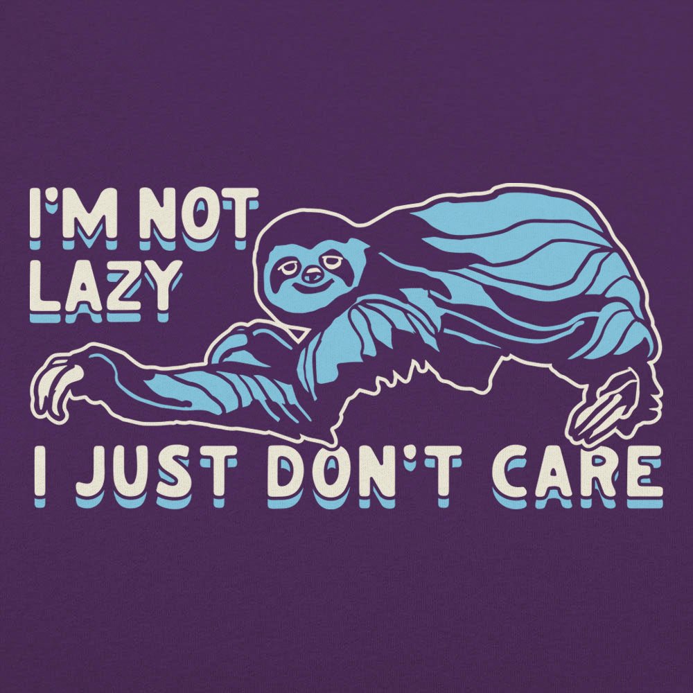 I'm Not Lazy - 6DollarShirts