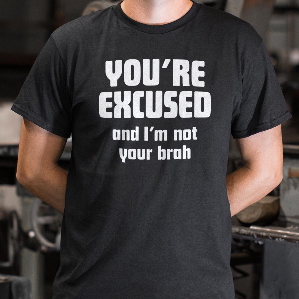 I'm Not Your Brah - 6DollarShirts