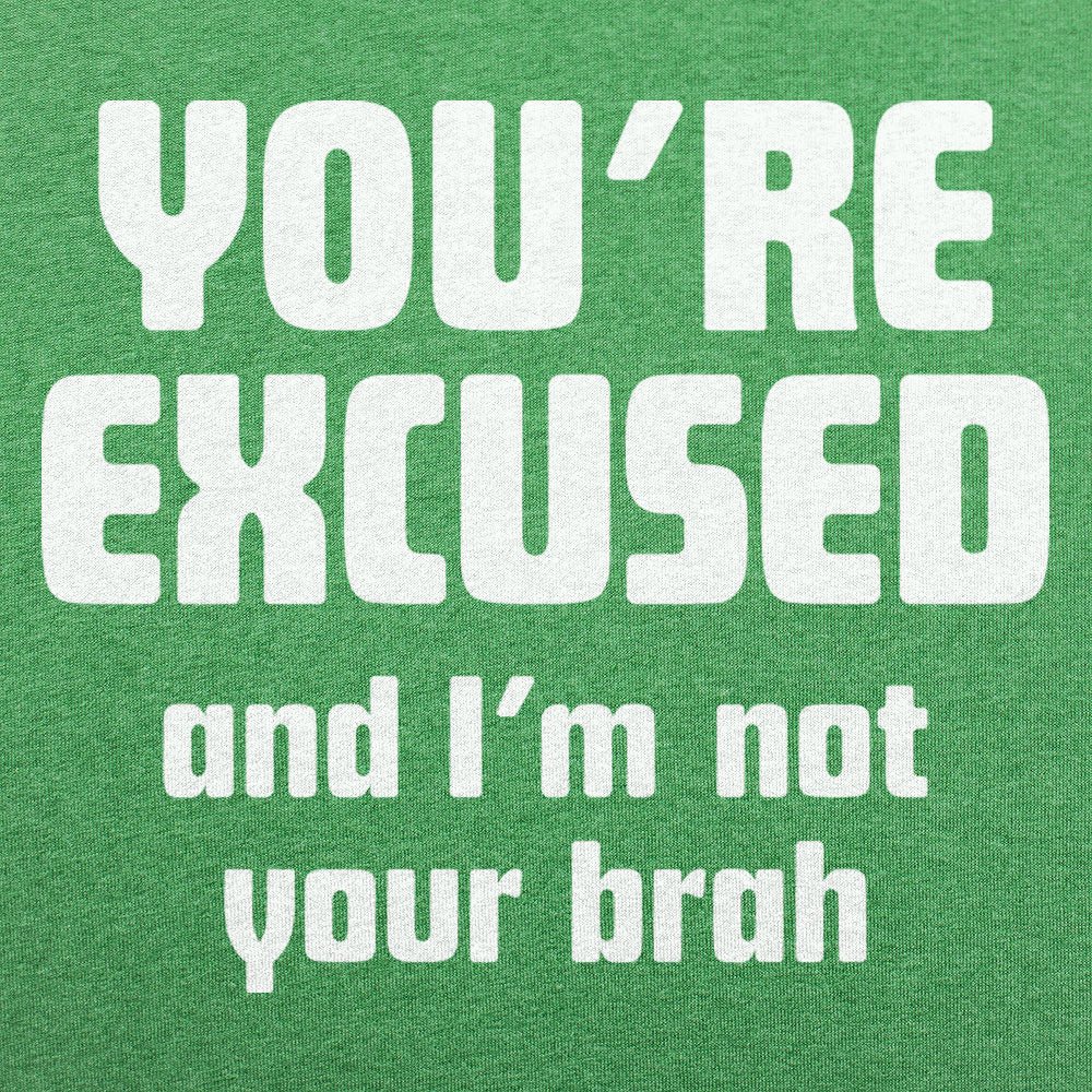 I'm Not Your Brah - 6DollarShirts