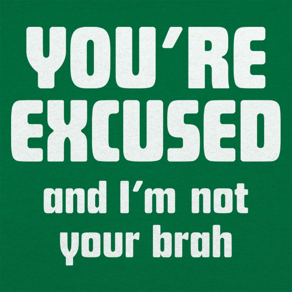 I'm Not Your Brah - 6DollarShirts