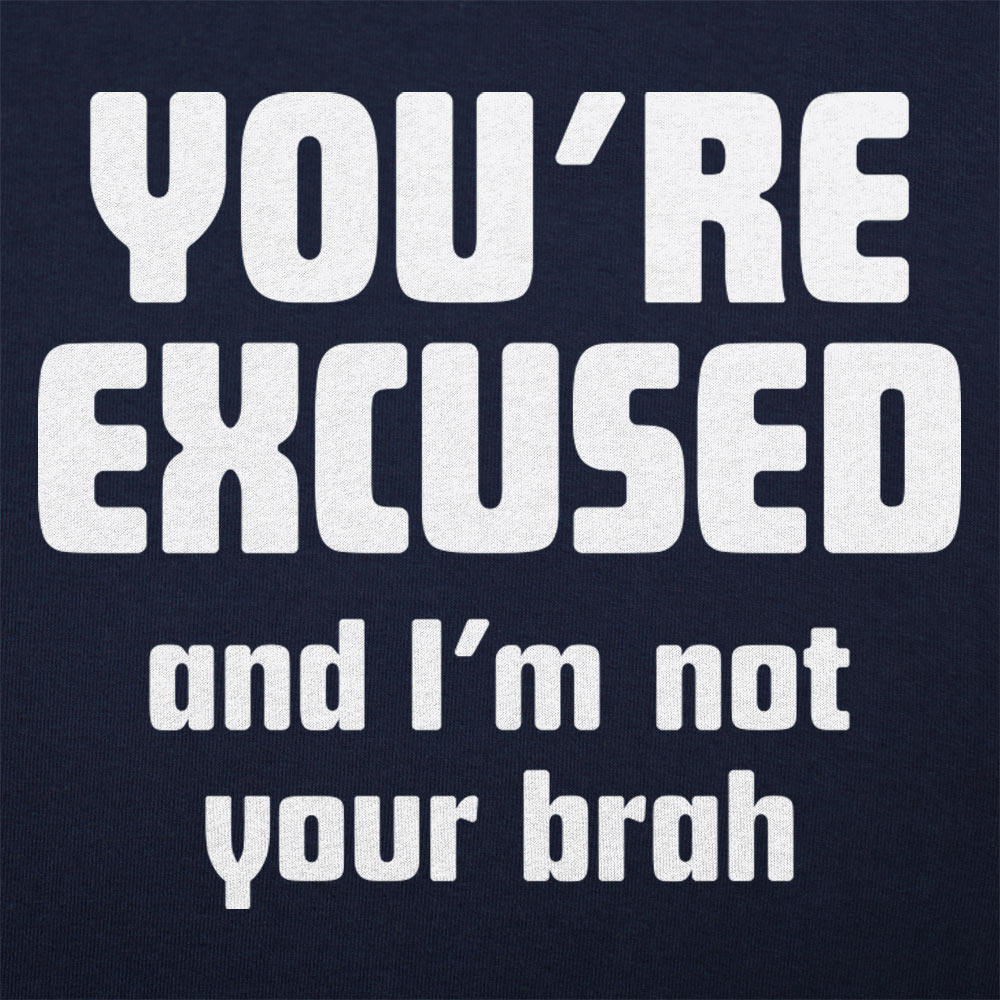 I'm Not Your Brah - 6DollarShirts