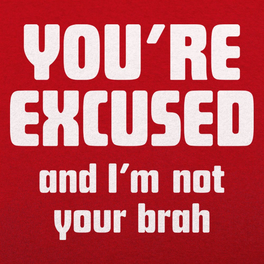 I'm Not Your Brah - 6DollarShirts