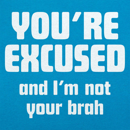 I'm Not Your Brah - 6DollarShirts
