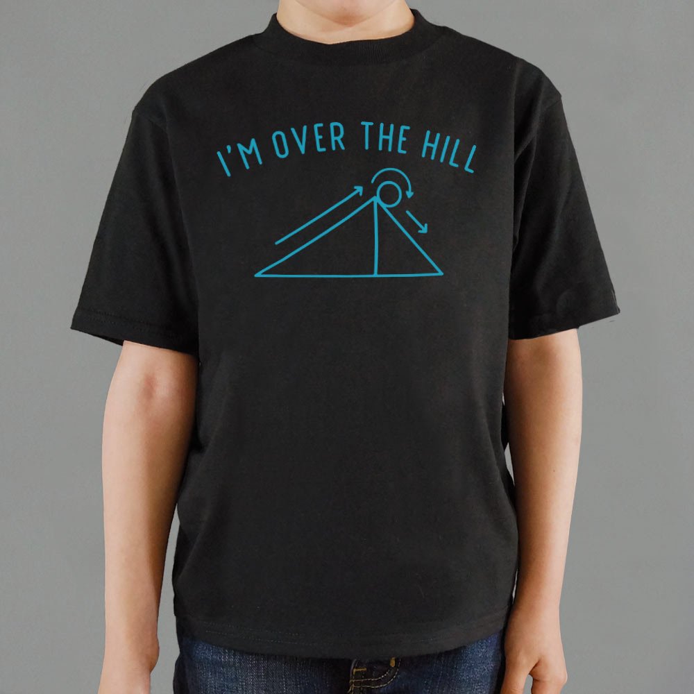 I'm Over The Hill - 6DollarShirts