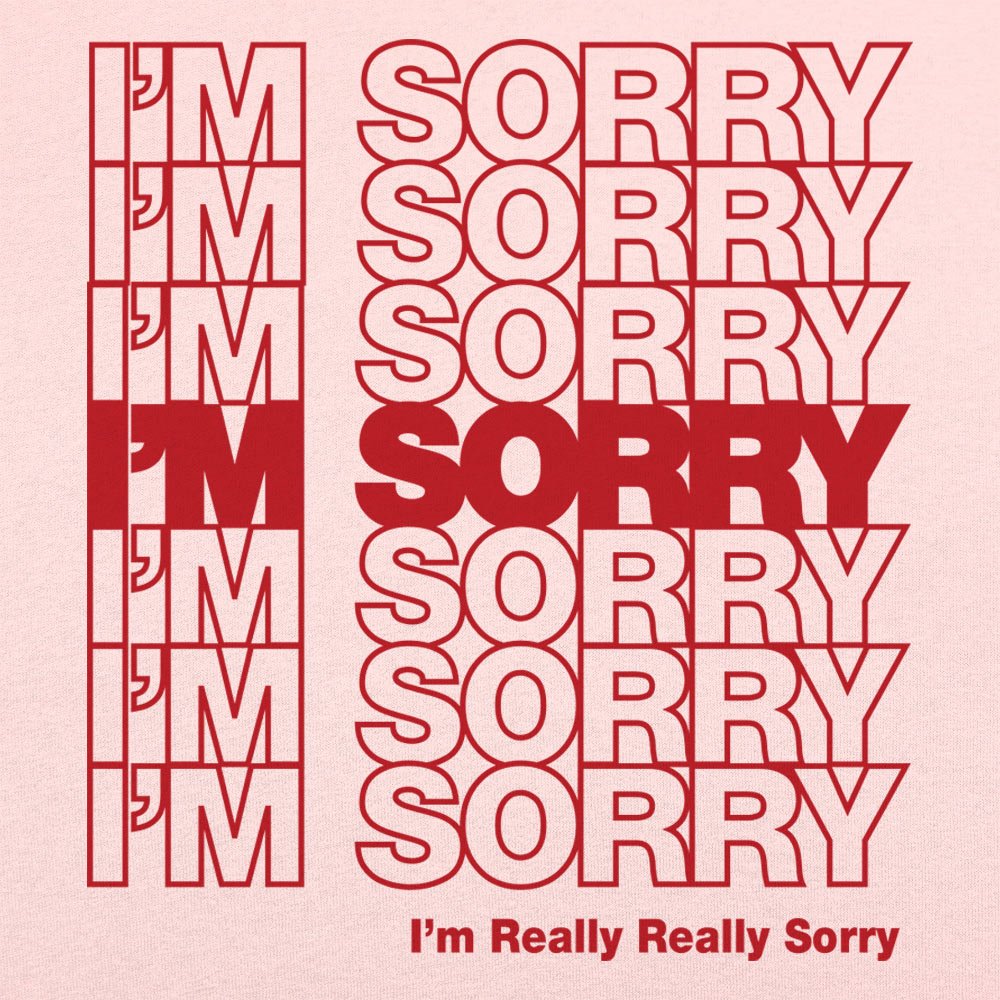 I'm Sorry Bag - 6DollarShirts