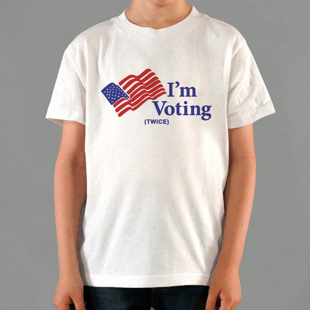 I'm Voting Twice - 6DollarShirts