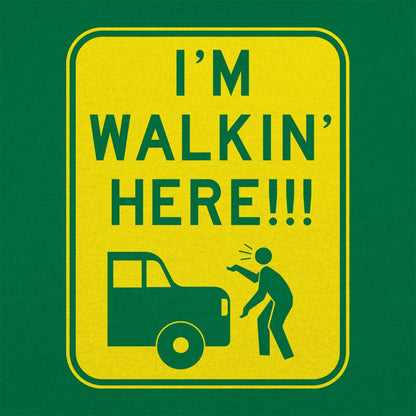 I'm Walkin' Here - 6DollarShirts