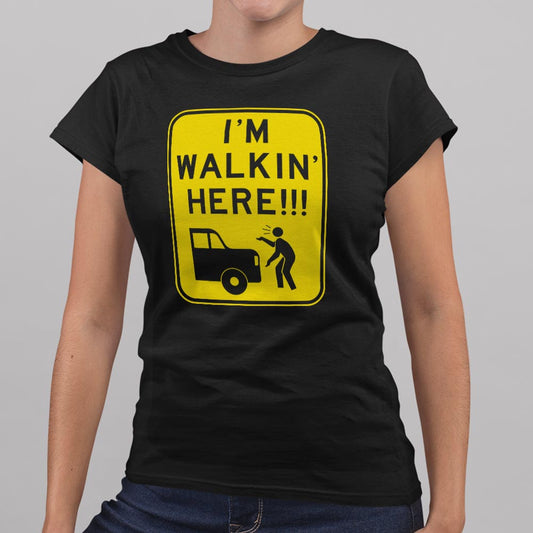 I'm Walkin' Here - 6DollarShirts