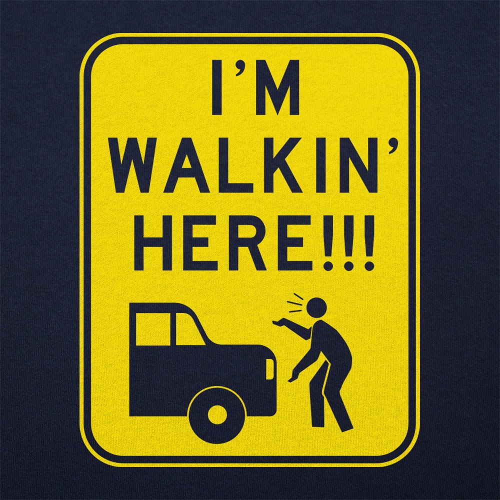 I'm Walkin' Here - 6DollarShirts