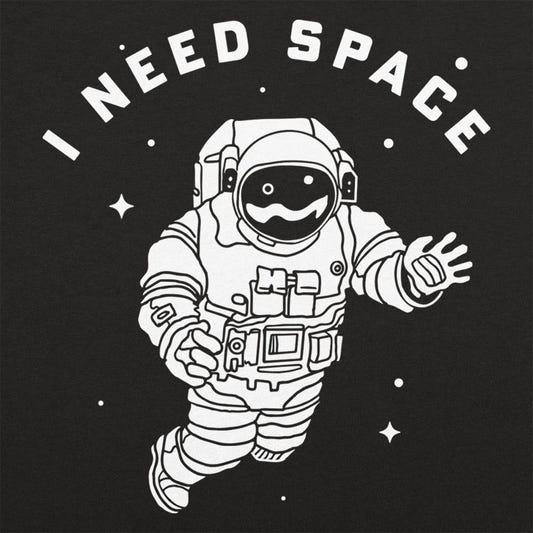 I Need Space - 6DollarShirts