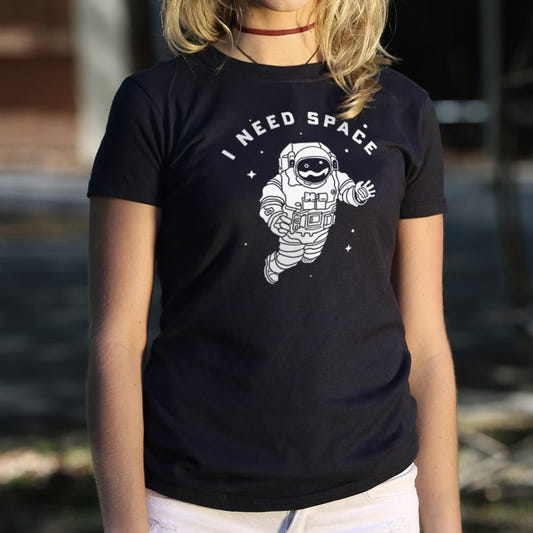 I Need Space - 6DollarShirts