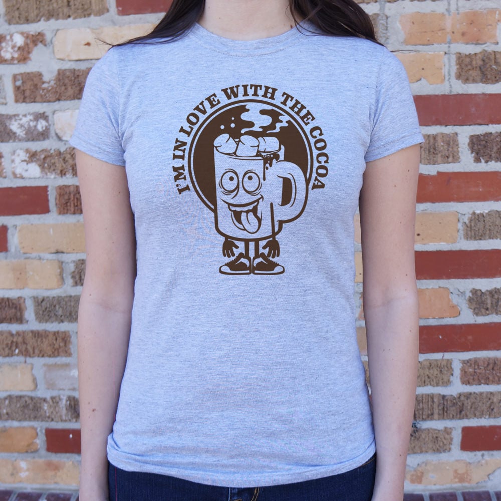 I'm In Love With The Cocoa - 6DollarShirts