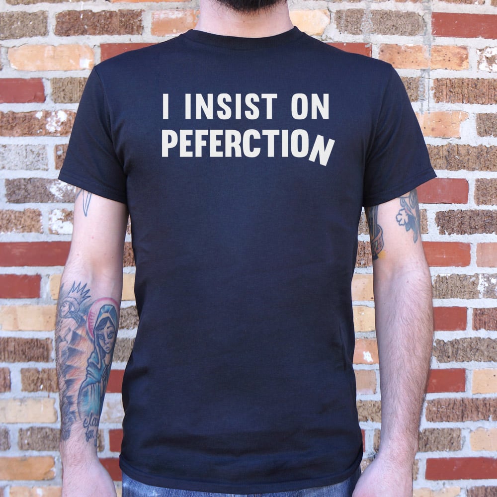 Insist On Perfection - 6DollarShirts