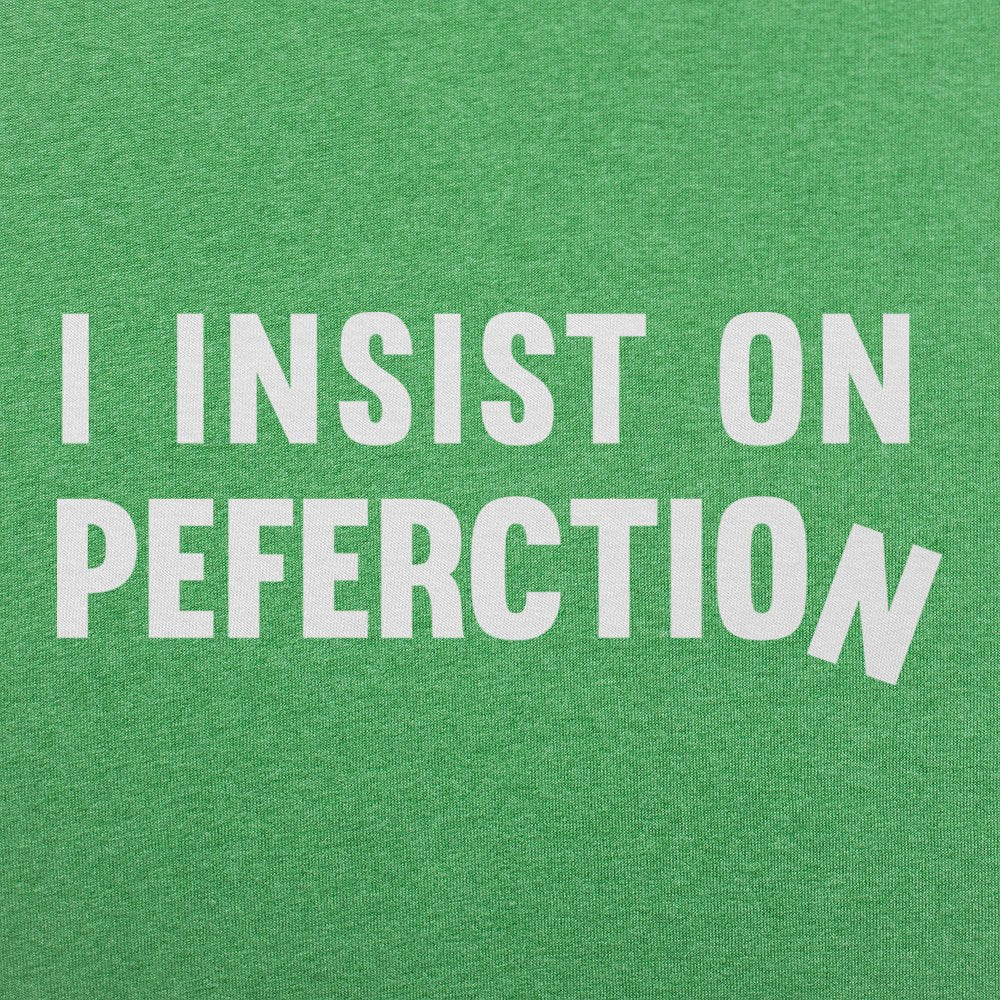 Insist On Perfection - 6DollarShirts