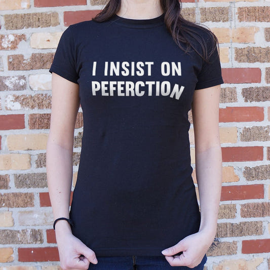 Insist On Perfection - 6DollarShirts