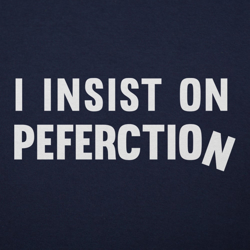 Insist On Perfection - 6DollarShirts