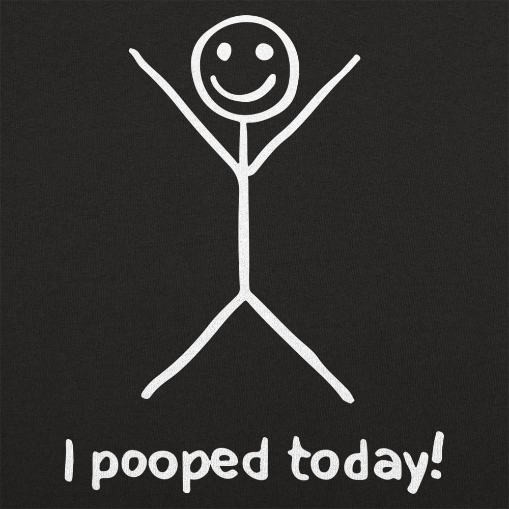 I Pooped Today - 6DollarShirts