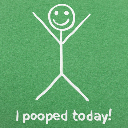 I Pooped Today - 6DollarShirts