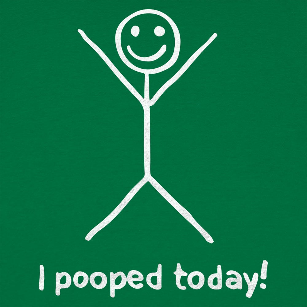 I Pooped Today - 6DollarShirts