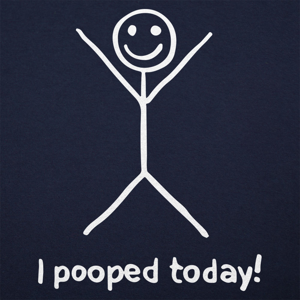 I Pooped Today - 6DollarShirts