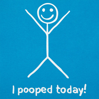 I Pooped Today - 6DollarShirts