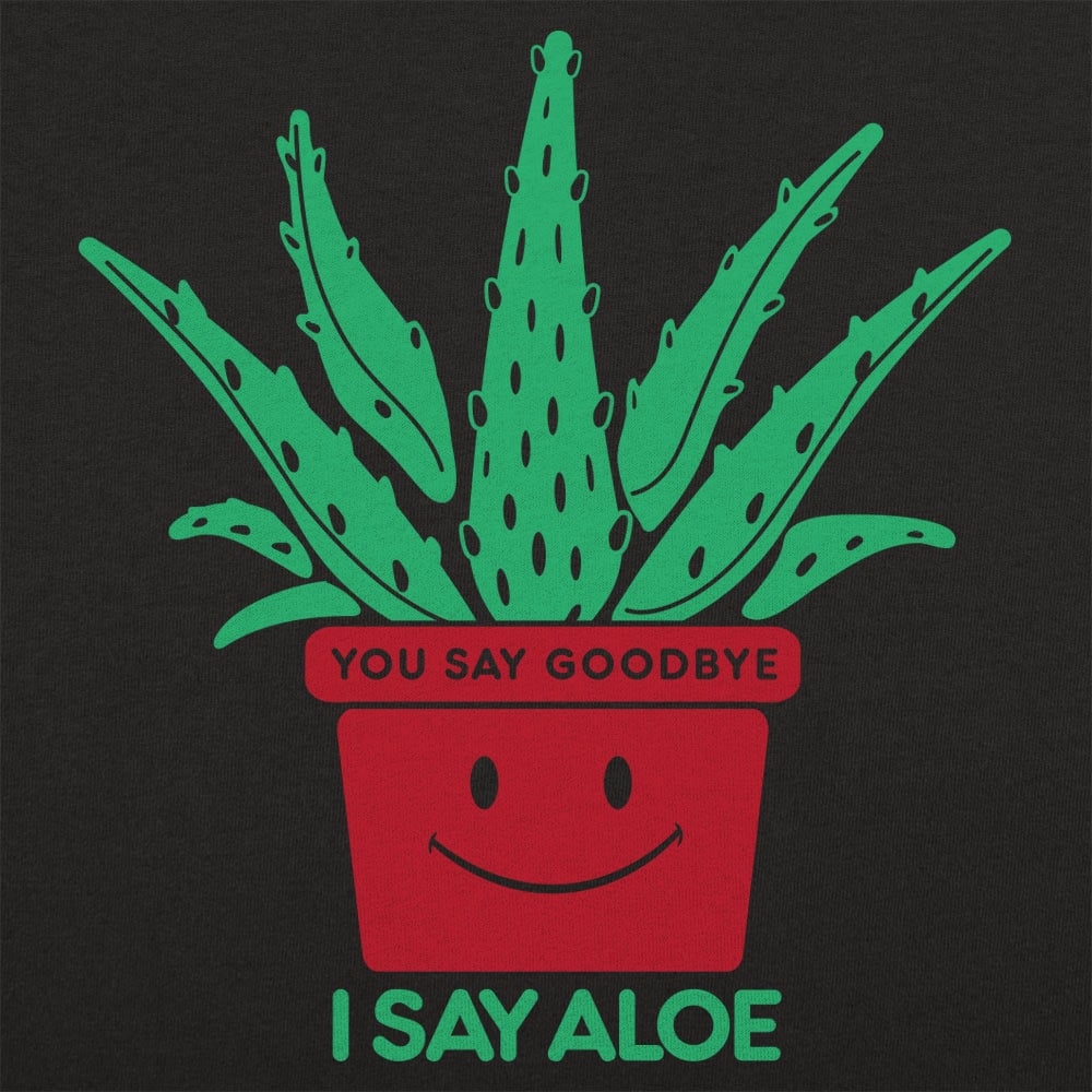 I Say Aloe - 6DollarShirts