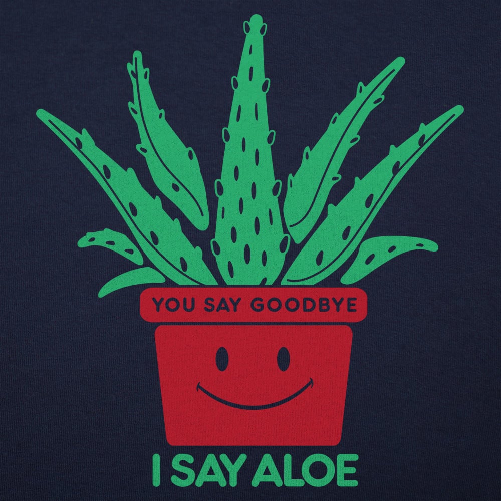 I Say Aloe - 6DollarShirts