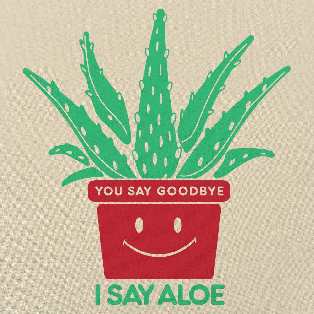 I Say Aloe - 6DollarShirts