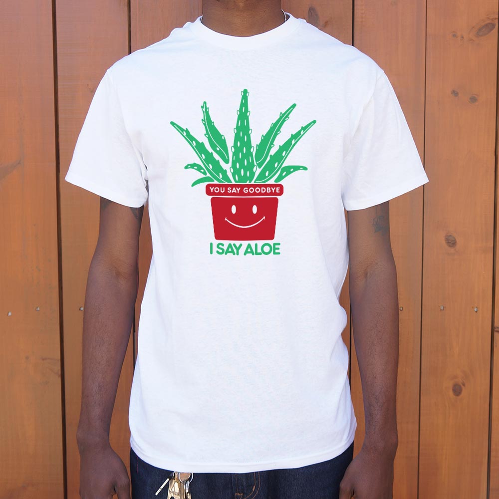 I Say Aloe - 6DollarShirts