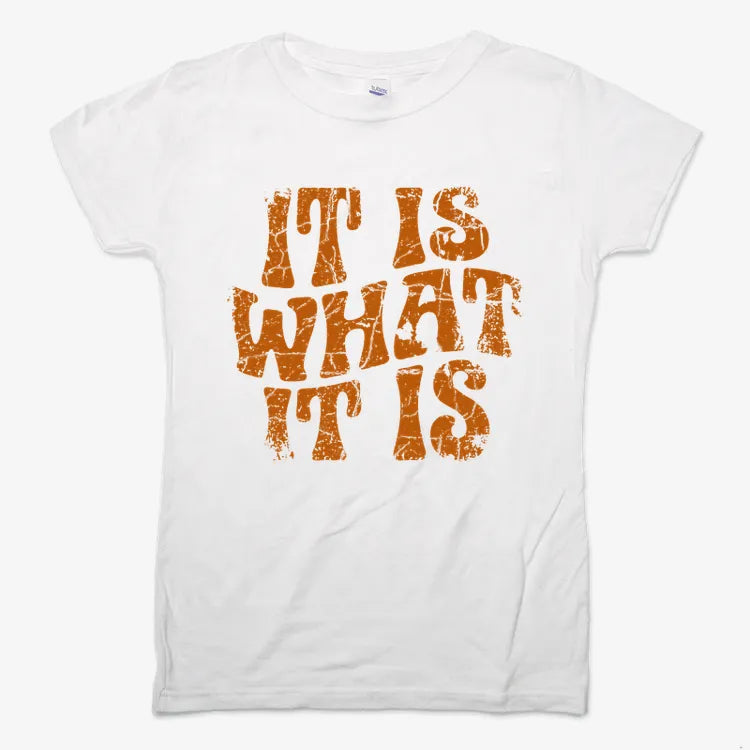 It Is What It Is-Women's T-Shirt-Snow