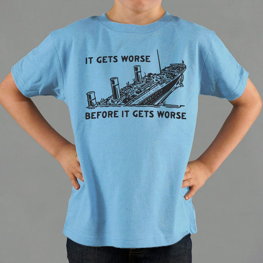 It Gets Worse - 6DollarShirts