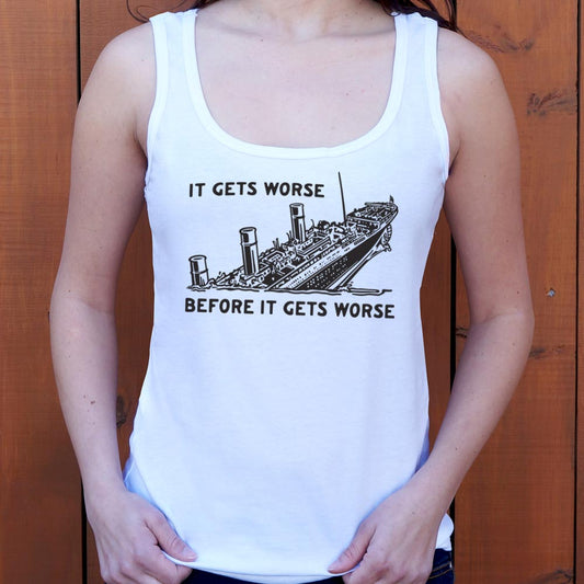 It Gets Worse - 6DollarShirts